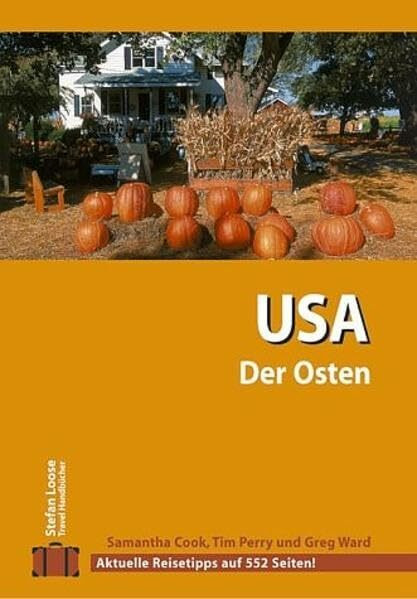 Stefan Loose Travel Handbücher USA - Der Osten: New York City, Mid Atlantic, New England, Great Lakes, Capital Region, der Süden, Florida, Louisiana