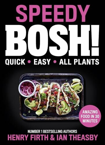 Speedy BOSH!: The Sunday Times best-selling, award-winning collection of over 100 fast and easy vegan plant-based recipes