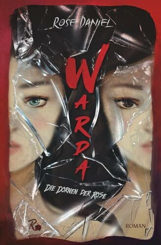 WARDA - Die Dornen der Rose: Roman: Zeitgenössisches Liebesdrama