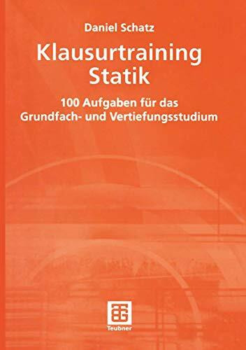 Klausurtraining Statik. 100 Aufgaben für das Grundfach- und Vertiefungsstudium