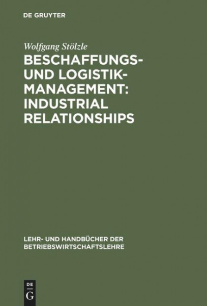 Beschaffungs- und Logistik-Management: Industrial Relationships