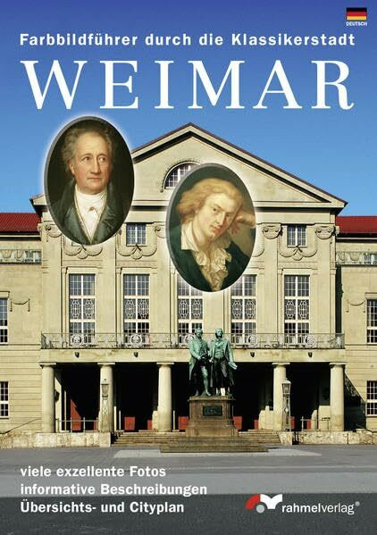 Weimar (deutsche Ausgabe) Farbbildführer durch die Klassikerstadt: viele exzellente Fotos, informative Beschreibungen, Übersichts- und Cityplan