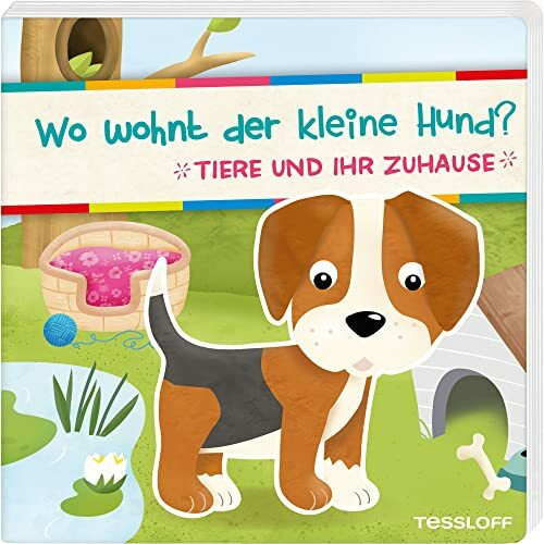 Wo wohnt der kleine Hund? Tiere und ihr Zuhause: Für Kinder ab 18 Monaten