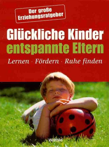 Glückliche Kinder - entspannte Eltern