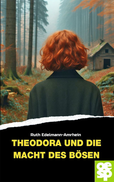 Theodora und die Macht des Bösen: Kriminalroman