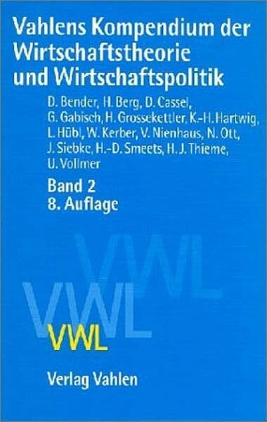 Vahlens Kompendium der Wirtschaftstheorie und Wirtschaftspolitik Bd. 2