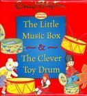 The Little Music Box & the Clever Toy Drum (Enid Blyton Padded Story Books S.)