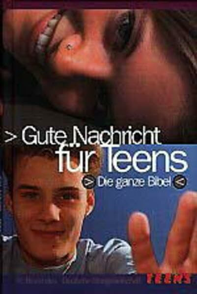 Gute Nachricht für Teens: Die ganze Bibel