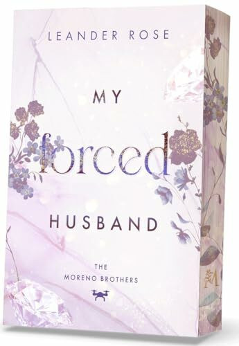 My forced Husband: Eine Enemies-to-Lovers Forced Marriage Romance mit limitiertem Farbschnitt und Page Overlay in der ersten Auflage. (Moreno Brothers)