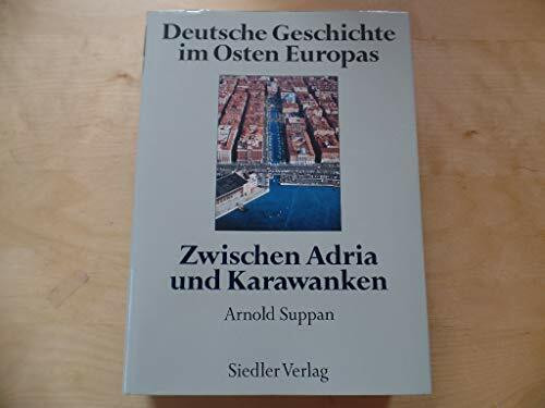 Deutsche Geschichte im Osten Europas, 10 Bde., Zwischen Adria und Karawanken