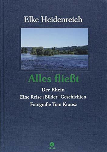 Alles fließt: Der Rhein Eine Reise | Bilder | Geschichten (Corso) Alles fließt: Der Rhein Eine Reise | Bilder | Geschichten (Corso)