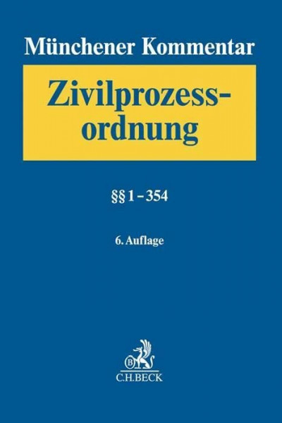 Münchener Kommentar zur Zivilprozessordnung Bd. 1: §§ 1-354