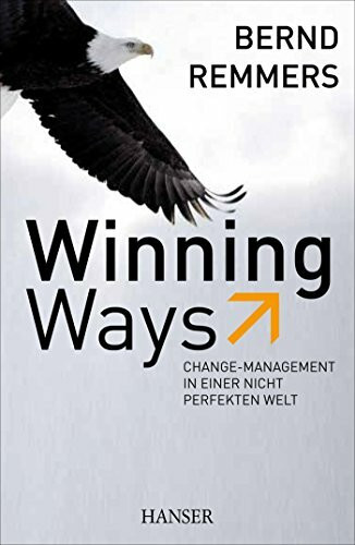 Winning Ways: Change-Management in einer nicht perfekten Welt