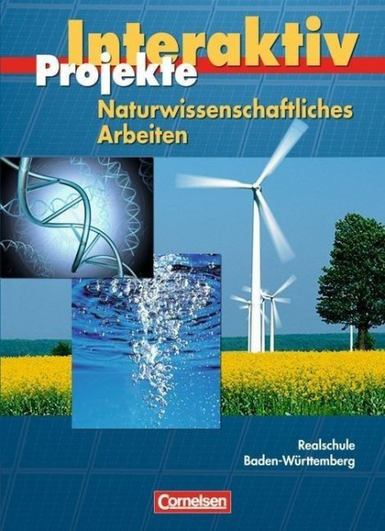 Naturwissenschaftliches Arbeiten. Projekt. Realschule Baden-Württemberg
