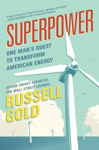 Superpower: One Man's Quest to Transform American Energy