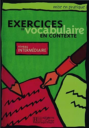 Exercices de vocabulaire en contexte: Niveau intermédiaire / Livre de l’élève - Kursbuch (Mise en pratique vocabulaire)