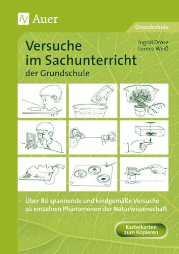 Versuche im Sachunterricht der Grundschule: Über 80 Versuche zu einzelnen Phänomenen der Naturwissenschaft, Kopiervorlagen u. Karteikarten (1. bis 4. Klasse)