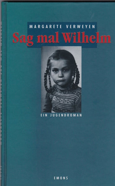 Sag mal Wilhelm: Ein Jugendroman. Hrsg. v. Norbert Hummelt u. Ekkehard Skoruppa. In Zus.-Arb. m. d. Stiftung City-Treff
