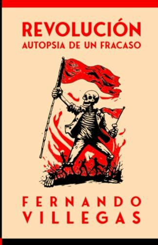 Revolución: Autopsia de un fracaso