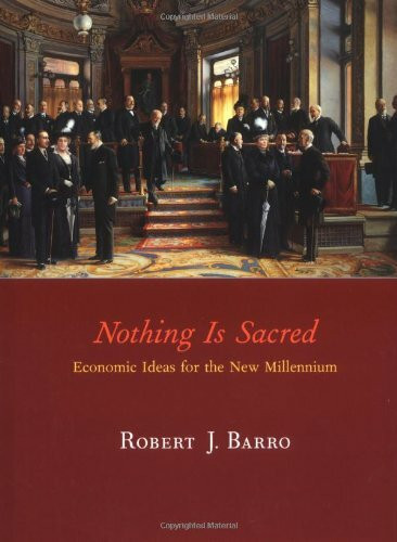 Nothing Is Sacred: Economic Ideas for the New Millennium