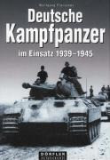 Deutsche Kampfpanzer im Einsatz 1939 - 1945