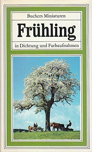 Frühling in Dichtung und Farbaufnahmen. (Buchers Miniaturen Bd. 22)