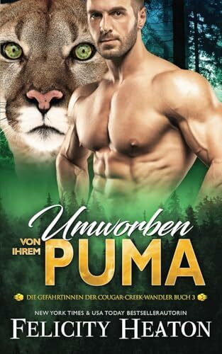 Umworben von ihrem Puma: Eine Schicksalsgefährten-Romanze (Die Gefährtinnen der Cougar-Creek-Wandler, Band 3)