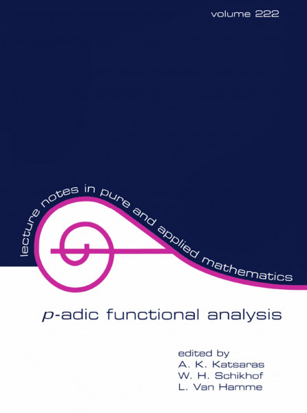 P-Adic Functional Analysis: Proceedings of the Sixth International Conference (LECTURE NOTES IN PURE AND APPLIED MATHEMATICS)