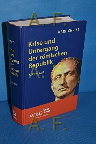 Krise und Untergang der römischen Republik Krise und Untergang der römischen Republik