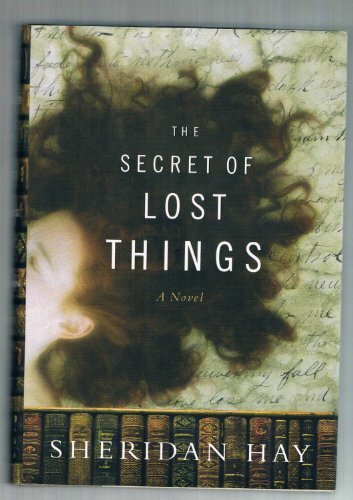 The Secret of Lost Things: A Novel The Secret of Lost Things: A Novel