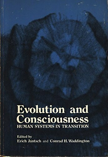 Evolution and Consciousness: Human Systems in Transition