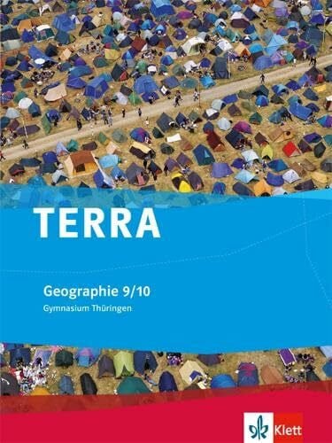 TERRA Geographie 9/10. Ausgabe Thüringen Gymnasium: Schulbuch Klasse 9/10 (TERRA Geographie. Ausgabe für Thüringen ab 2012)