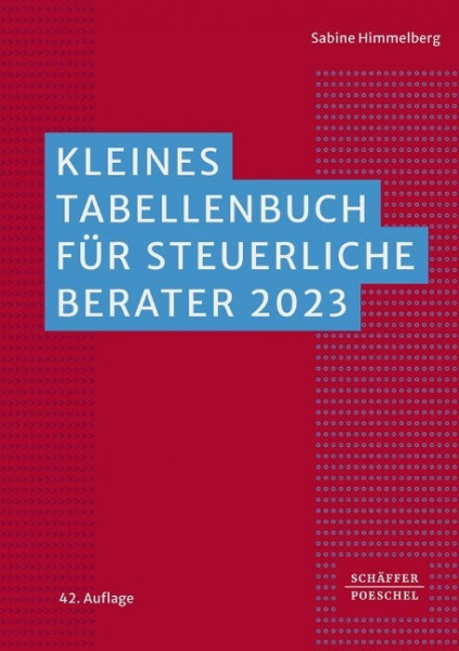 Kleines Tabellenbuch für steuerliche Berater 2023
