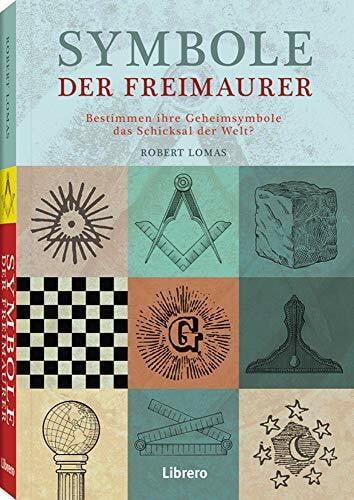 Symbole der Freimaurer: Symbole und ihre verborgene Bedeutung