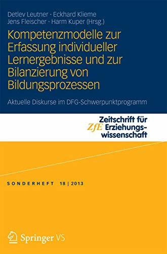 Kompetenzmodelle zur Erfassung individueller Lernergebnisse und zur Bilanzierung von Bildungsprozessen: Aktuelle Diskurse im DFG-Schwerpunktprogramm ... Erziehungswissenschaft - Sonderheft, Band 18)