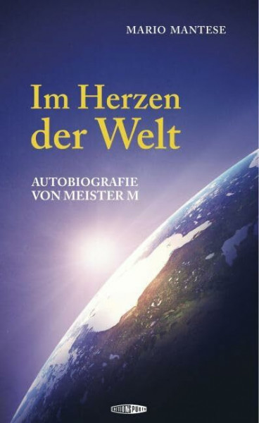 Im Herzen der Welt: Autobiografie von Meister M
