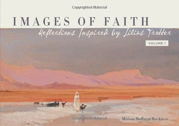 Images of Faith: Reflections Inspired by Lilias Trotter