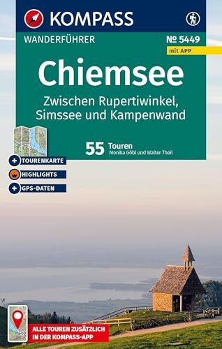 KOMPASS Wanderführer Chiemsee, Zwischen Rupertiwinkel, Simssee und Kampenwand, 55 Touren mit Extra-Tourenkarte: mit Touren und GPS-Daten in der KOMPASS-App
