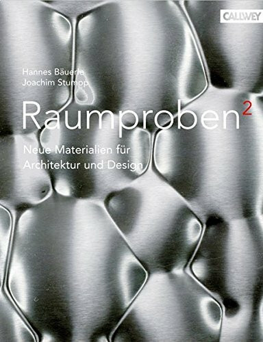 Raumproben²: Neue Materialien für Architektur und Design