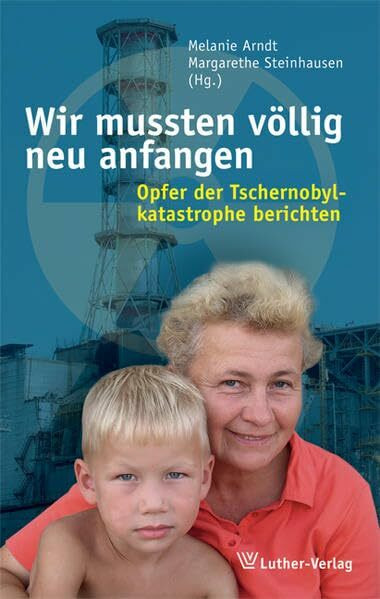Wir mussten völlig neu anfangen: Opfer der Tschernobylkatastrophe berichten