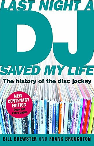 Last Night a DJ Saved My Life: The history of the disc jockey. New Centenary Ed.