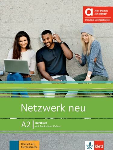 Netzwerk neu A2 - Hybride Ausgabe allango: Deutsch als Fremdsprache. Kursbuch mit Audios und Videos inklusive Lizenzschlüssel allango (24 Monate) (Netzwerk neu: Deutsch als Fremdsprache)