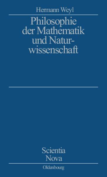 Philosophie der Mathematik und Naturwissenschaft: Nach der 2. Auflage des amerikanischen Werkes übersetzt und bearbeitet von Gottlob Kirschmer