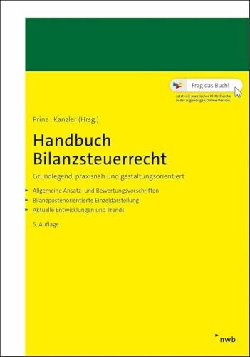 Handbuch Bilanzsteuerrecht: Grundlegend, praxisnah und gestaltungsorientiert.