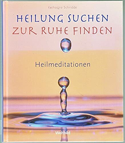 Heilung suchen - Zur Ruhe finden: Heilmeditationen