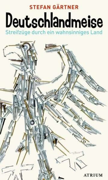 Deutschlandmeise: Streifzüge durch ein wahnsinniges Land