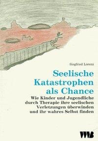 Seelische Katastrophen als Chance