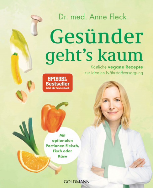 Gesünder geht’s kaum: Köstliche vegane Rezepte zur idealen Nährstoffversorgung - Mit optionalen Portionen Fleisch, Fisch oder Käse