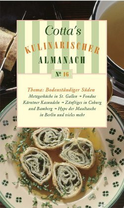 Cotta's kulinarischer Almanach No. 16: Bodenständiger Süden: Thema: Bodenständiger Süden