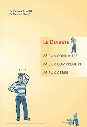Le diabète, mieux connaître, mieux comprendre, mieux gérer